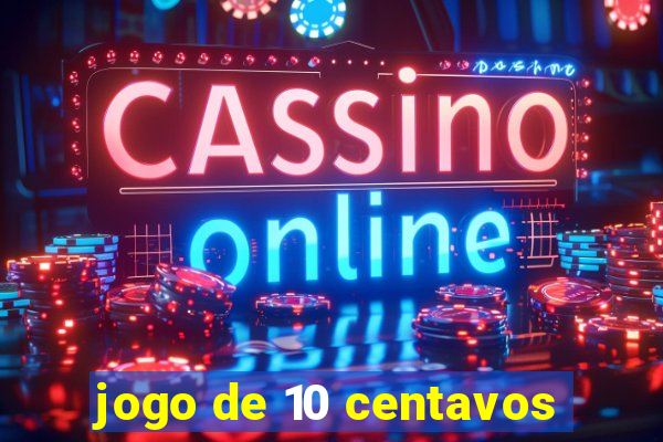 jogo de 10 centavos